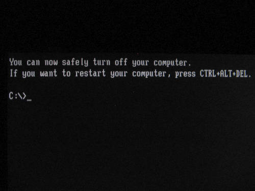 [You can now safely turn off your computer with DOS prompt.]